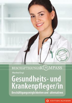 Beschäftigungskompass Gesundheits- und Krankenpfleger/in von Engl,  Manfred