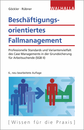 Beschäftigungsorientiertes Fallmanagement von Göckler,  Rainer, Rübner,  Matthias