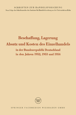 Beschaffung, Lagerung, Absatz und Kosten des Einzelhandels von Seÿffert,  Rudolf