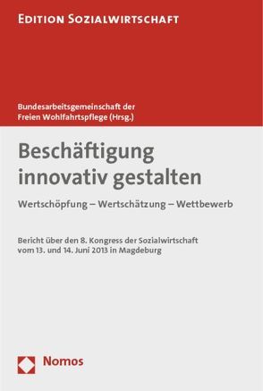 Beschäftigung innovativ gestalten von Bundesarbeitsgemeinschaft der Freien Wohlfahrtspflege