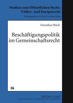 Beschäftigungspolitik im Gemeinschaftsrecht von Höch,  Dorothee