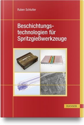 Beschichtungstechnologien für Spritzgießwerkzeuge von Schlutter,  Ruben