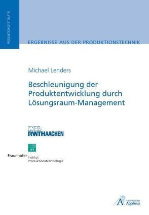 Beschleunigung der Produktentwicklung durch Lösungsraum-Management von Lenders,  Michael