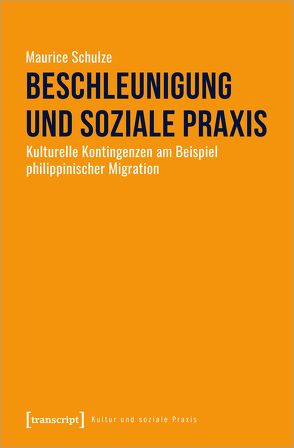 Beschleunigung und soziale Praxis von Schulze,  Maurice