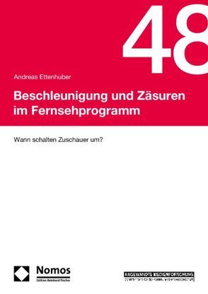 Beschleunigung und Zäsuren im Fernsehprogramm von Ettenhuber,  Andreas