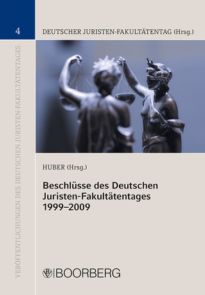 Beschlüsse des Deutschen Juristen-Fakultätentages 1999-2009 von Huber,  Peter M.