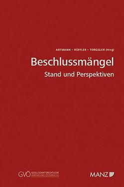 Beschlussmängel Stand und Perspektiven von Artmann,  Eveline, Rüffler,  Friedrich, Torggler,  Ulrich