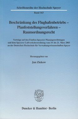 Beschränkung des Flughafenbetriebs – Planfeststellungsverfahren – Raumordnungsrecht. von Ziekow,  Jan