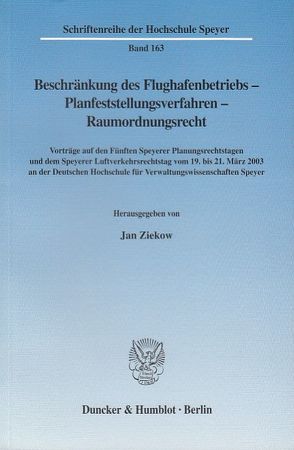 Beschränkung des Flughafenbetriebs – Planfeststellungsverfahren – Raumordnungsrecht. von Ziekow,  Jan