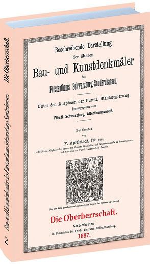 Beschreibende Darstellung der älteren Bau- und Kunstdenkmäler des Fürstenthums Schwarzburg-Sonderhausen 1887. von Apfelstedt,  Heinrich Friedrich Theodor