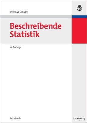 Beschreibende Statistik von Porath,  Daniel, Schulze,  Peter M.