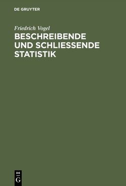 Beschreibende und schließende Statistik von Vogel,  Friedrich