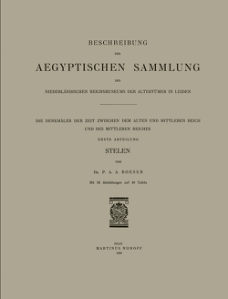 Beschreibung der Aegyptischen Sammlung des Niederländischen Reichsmuseums der Altertümer in Leiden von Boeser,  P.A.A.