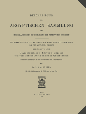 Beschreibung der Aegyptischen Sammlung des Niederländischen Reichsmuseums der Altertümer in Leiden von Boeser,  P.A.A.