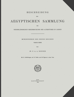 Beschreibung der Aegyptischen Sammlung des Niederländischen Reichsmuseums der Altertümer in Leiden von Boeser,  P.A.A.