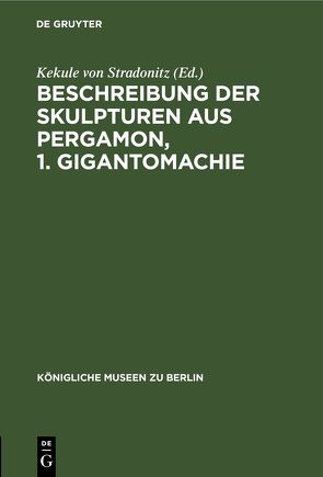 Beschreibung der Skulpturen aus Pergamon, 1. Gigantomachie von Stradonitz,  Kekule von