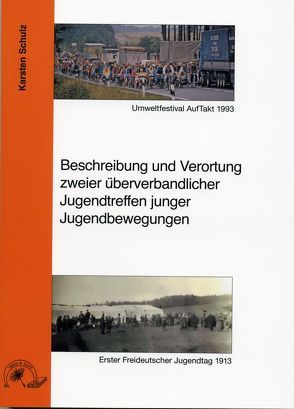 Beschreibung und Verortung zweier überverbandlicher Jugentreffen junger Jugendbewegungnen von Schulz,  Karsten