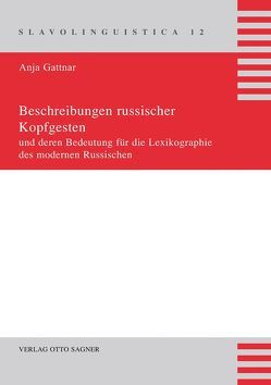 Beschreibungen russischer Kopfgesten und deren Bedeutung für die Lexikographie des modernen Russischen von Gattnar,  Anja