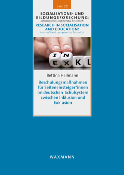 Beschulungsmaßnahmen für Seiteneinsteiger*innen im deutschen Schulsystem zwischen Inklusion und Exklusion von Heilmann,  Bettina