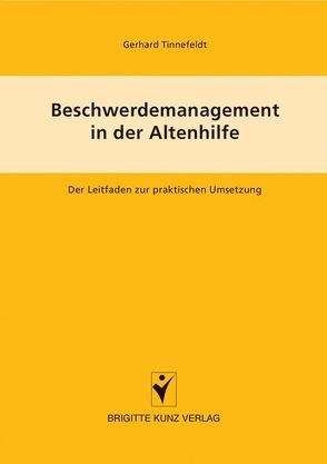 Beschwerdemanagement in der Altenpflege von Tinnefeld,  Gerhard