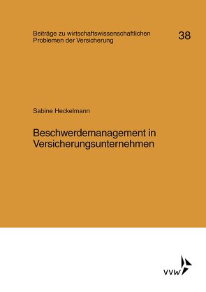 Beschwerdemanagement in Versicherungsunternehmen von Heckelmann,  Sabine, Helten,  Elmar, Müller-Lutz,  Heinz Leo