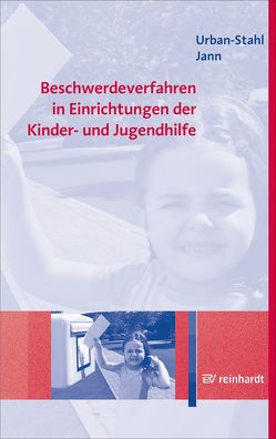 Beschwerdeverfahren in Einrichtungen der Kinder- und Jugendhilfe von Jann,  Nina, Urban-Stahl,  Ulrike
