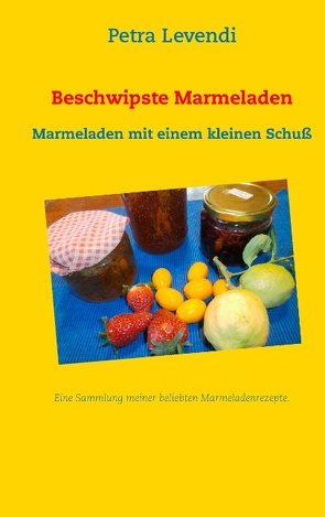 Beschwipste Marmeladen von Levendi,  Petra