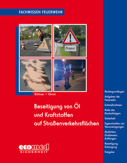 Beseitigung von Öl und Kraftstoffen auf Straßenverkehrsflächen von Büttner,  Andreas, Christ,  Dominique