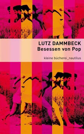 Besessen von Pop von Dammbeck,  Lutz