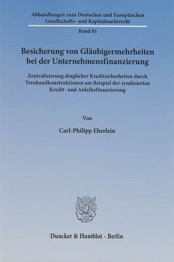 Besicherung von Gläubigermehrheiten bei der Unternehmensfinanzierung. von Eberlein,  Carl-Philipp
