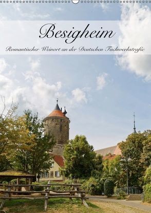 Besigheim – Romantischer Weinort an der Deutschen Fachwerkstraße (Wandkalender 2019 DIN A2 hoch) von Eisold,  Hanns-Peter