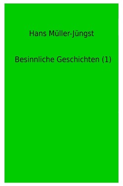 Besinnliche Geschichten (1) von Müller-Jüngst,  Hans
