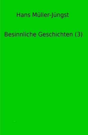 Besinnliche Geschichten / Besinnliche Geschichten (3) von Müller-Jüngst,  Hans