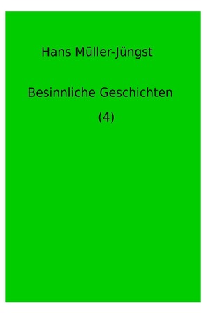 Besinnliche Geschichten / Besinnliche Geschichten (4) von Müller-Jüngst,  Hans