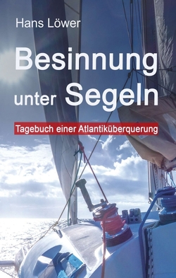 Besinnung unter Segeln von Löwer,  Hans