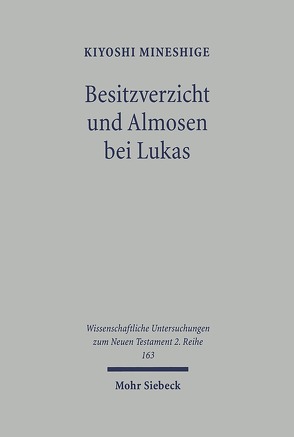 Besitzverzicht und Almosen bei Lukas von Mineshige,  Kiyoshi