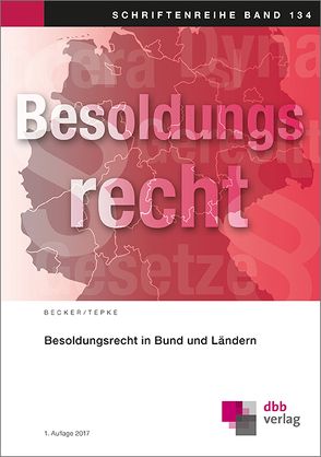 Besoldungsrecht in Bund und Ländern von Becker,  Andreas, Tepke,  Alexia