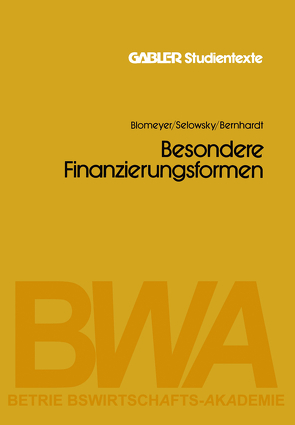 Besondere Finanzierungsformen von Bernhardt,  Richard, Blomeyer,  Karl, Selowsky,  Rolf