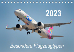 Besondere Flugzeugtypen (Tischkalender 2023 DIN A5 quer) von Merz,  Matthias