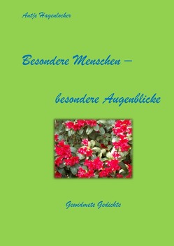 Besondere Menschen – besondere Augenblicke Gewidmete Gedichte von Hagenlocher,  Antje