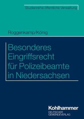 Besonderes Eingriffsrecht für Polizeibeamte in Niedersachsen von Brockhaus,  Christian, König,  Kai, Roggenkamp,  Jan
