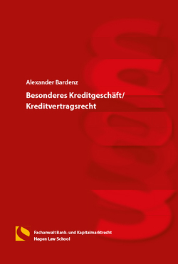 Besonderes Kreditgeschäft/Kreditvertragsrecht von Bardenz,  Alexander