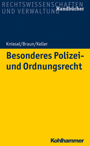 Besonderes Polizei- und Ordnungsrecht von Braun,  Frank, Keller,  Christoph, Kniesel,  Michael