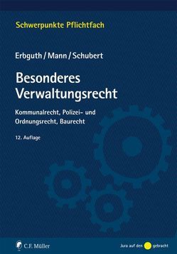 Besonderes Verwaltungsrecht von Erbguth,  Wilfried, Mann,  Thomas, Schubert,  Mathias
