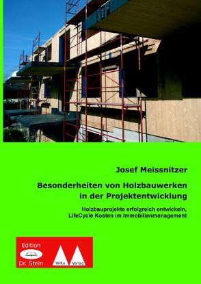 Besonderheiten von Holzbauwerken in der Projektentwicklung von Meissnitzer,  Josef