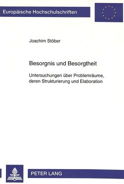 Besorgnis und Besorgtheit von Stöber,  Joachim