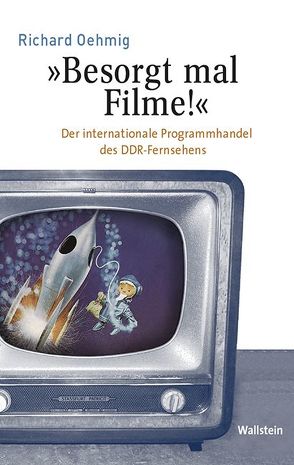 »Besorgt mal Filme!« von Oehmig,  Richard