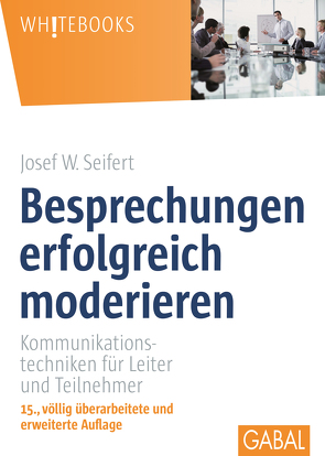 Besprechungen erfolgreich moderieren von Seifert,  Josef W