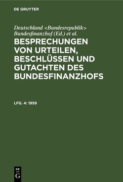Besprechungen von Urteilen, Beschlüssen und Gutachten des Bundesfinanzhofs / 1959 von Deutschland Bundesrepublik Bundesfinanzhof, Loepelmann,  Hans U.