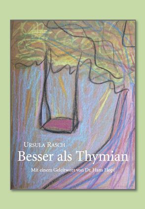 Besser als Thymian von Rasch,  Ursula